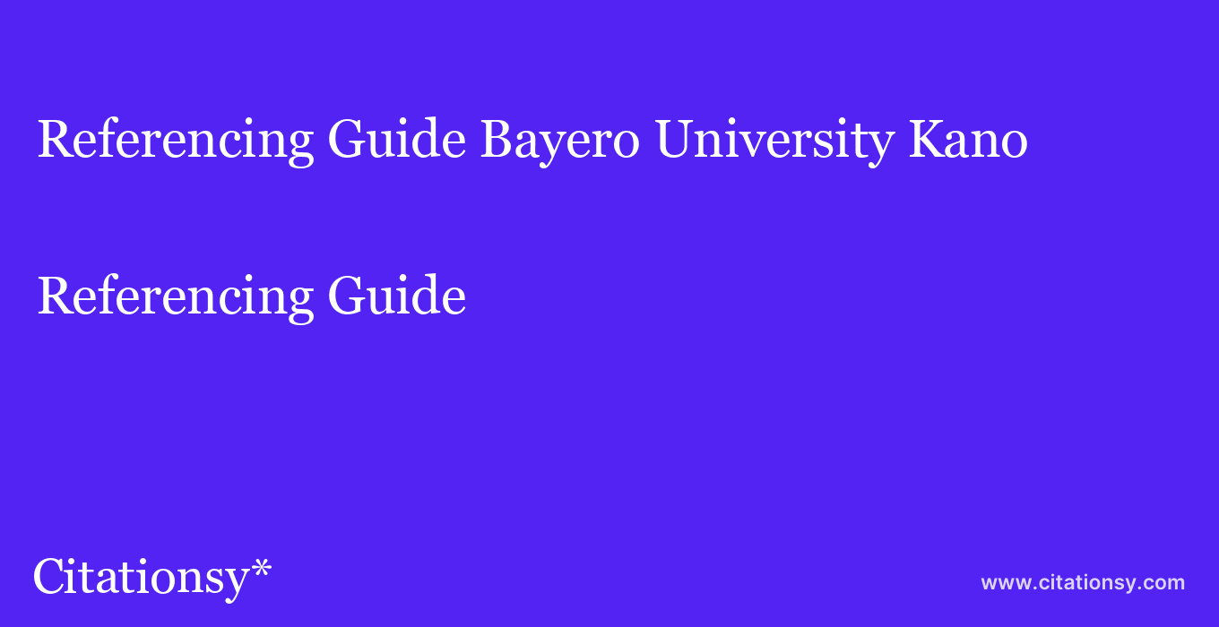 Referencing Guide: Bayero University Kano